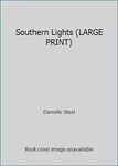 Southern Lights (large Print) By Danielle Steel. Fixed Price $5.78.